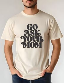 Go Ask Your Mom Softstyle Dad Tee (Color: Cream, size: S)