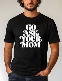 Go Ask Your Mom Softstyle Dad Tee (Color: Black, size: L)